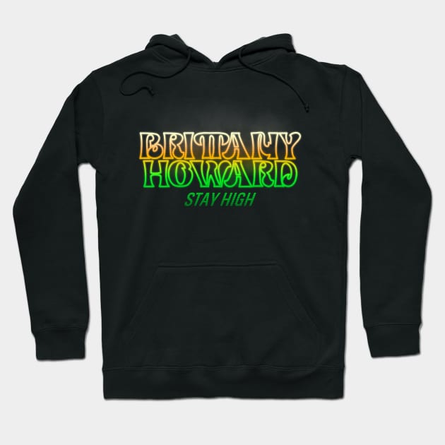 Brittany Howard Stay High Hoodie by yellowed